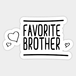 Favorite Brother #brother #gift #birthday Sticker